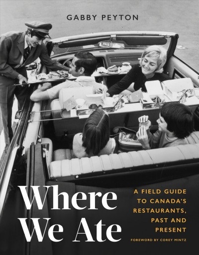 Cover for Where We Ate showing a black and white, historic photos of four people in a convertible car being delivered food
